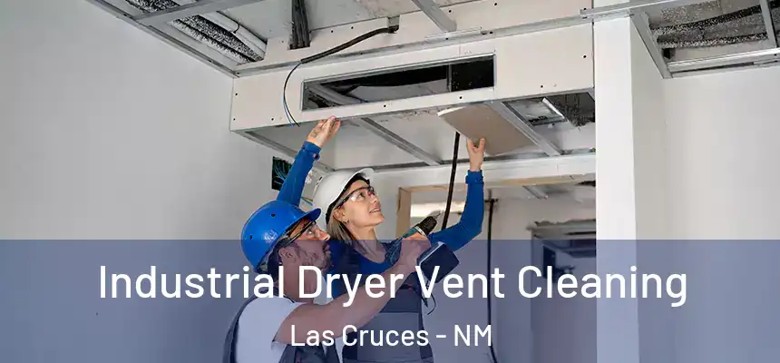  Industrial Dryer Vent Cleaning Las Cruces - NM