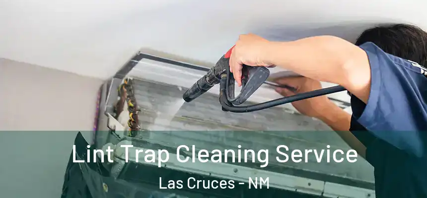 Lint Trap Cleaning Service Las Cruces - NM