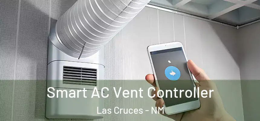 Smart AC Vent Controller Las Cruces - NM
