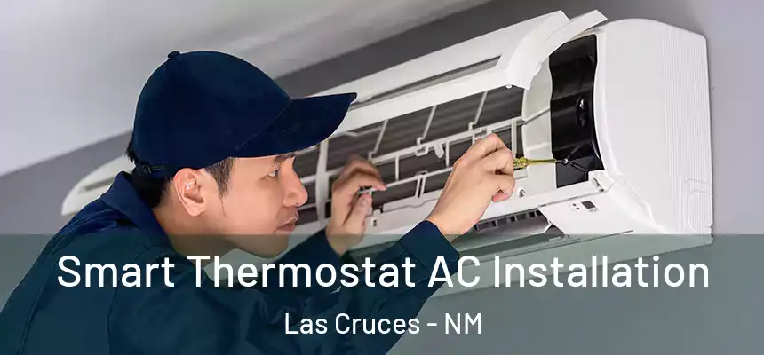 Smart Thermostat AC Installation Las Cruces - NM